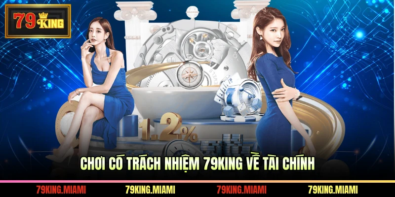 Chơi có trách nhiệm 79KING về tài chính