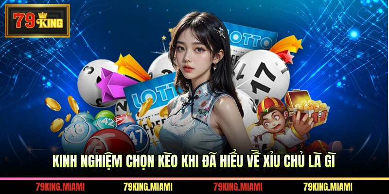 Kinh nghiệm chọn kèo khi đã hiểu về xỉu chủ là gì
