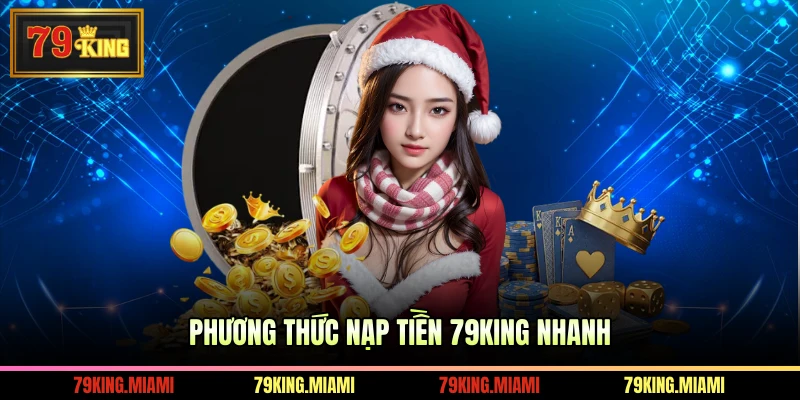 Phương thức nạp tiền 79KING nhanh
