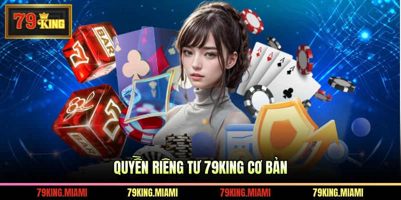 Quyền riêng tư 79KING cơ bản