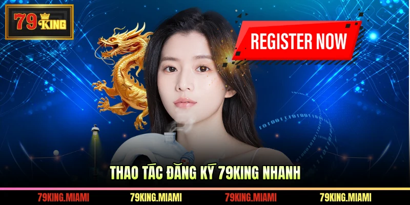 Thao tác đăng ký 79KING nhanh