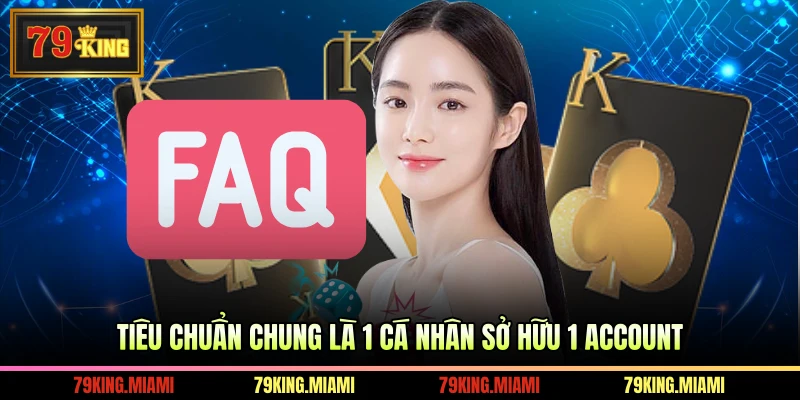Tiêu chuẩn chung là 1 cá nhân sở hữu 1 account