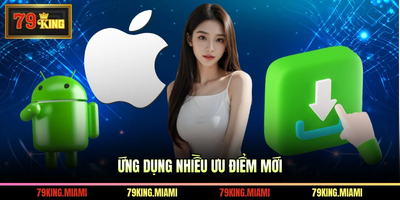 Ứng dụng nhiều ưu điểm mới